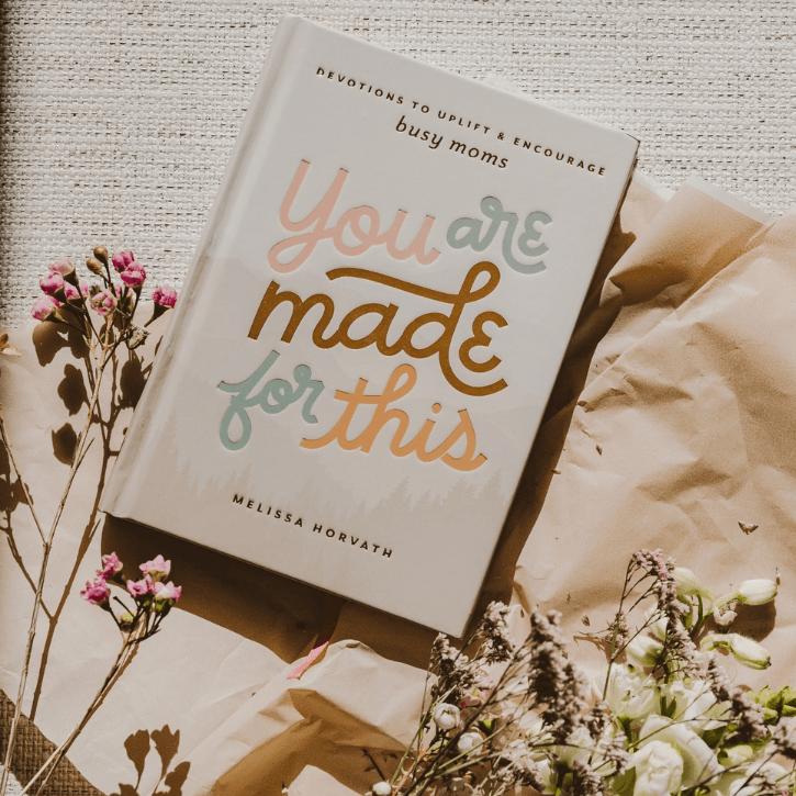 You Are Made For This: Devotions To Uplift & Encourage Moms