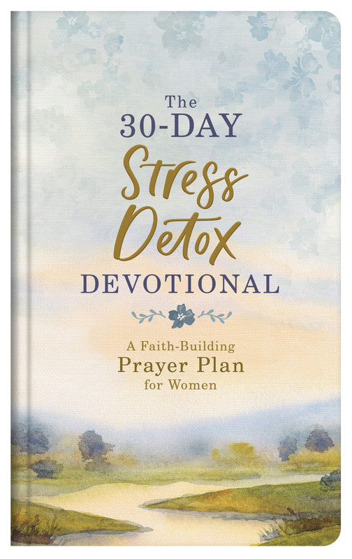 The 30 Day Stress Detox Devotional