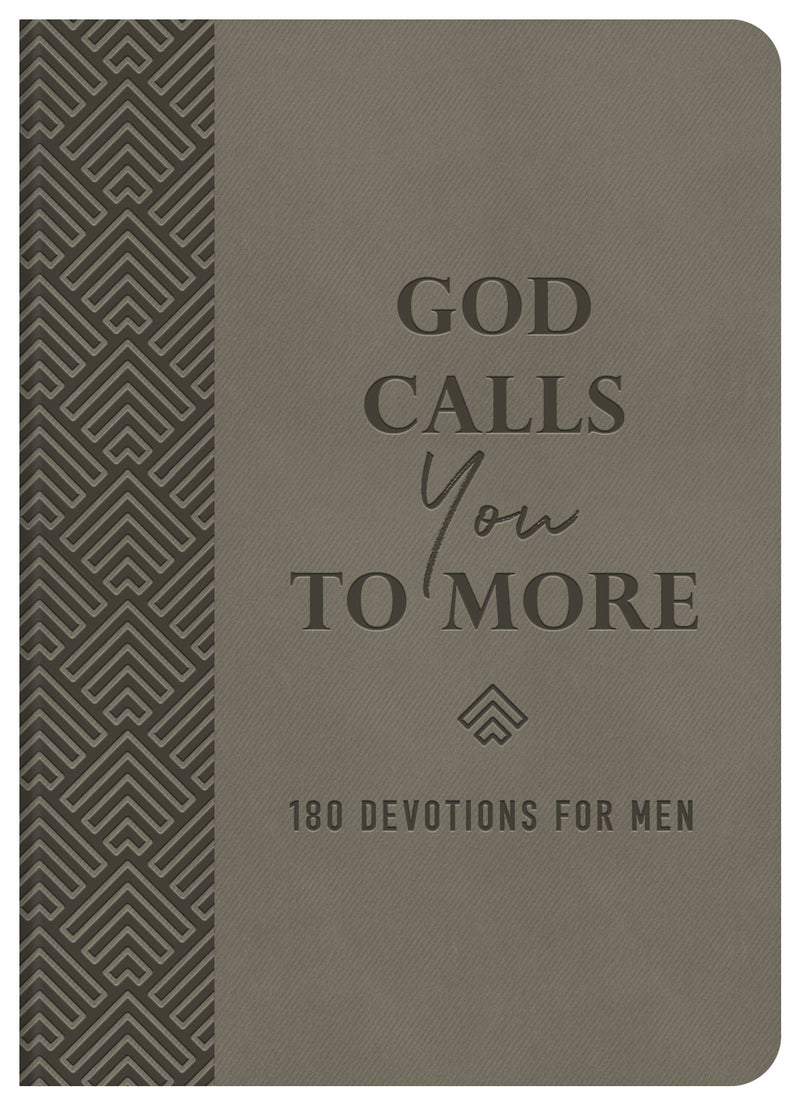 God Calls You to More : 180 Devotions for Men